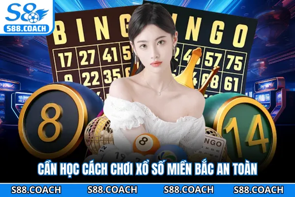 Cần học cách chơi xổ số miền Bắc an toàn