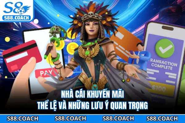 Nhà Cái Khuyến Mãi - Thể Lệ Và Những Lưu Ý Quan Trọng